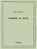Marier sa fille - Gréville, Henry - Bibebook cover
