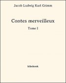 Contes merveilleux - Tome I - Grimm, Jacob Ludwig Karl - Bibebook cover