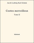 Contes merveilleux - Tome II - Grimm, Jacob Ludwig Karl - Bibebook cover