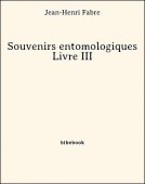 Souvenirs entomologiques - Livre III - Fabre, Jean-Henri - Bibebook cover