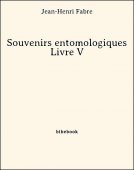 Souvenirs entomologiques - Livre V - Fabre, Jean-Henri - Bibebook cover
