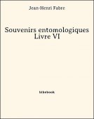 Souvenirs entomologiques - Livre VI - Fabre, Jean-Henri - Bibebook cover