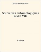 Souvenirs entomologiques - Livre VIII - Fabre, Jean-Henri - Bibebook cover