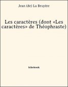 Les caractères (dont «Les caractères» de Théophraste) - La Bruyère, Jean de - Bibebook cover