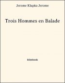Trois Hommes en Balade - Jerome, Jerome Klapka - Bibebook cover