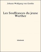 Les Souffrances du jeune Werther - Goethe, Johann Wolfgang von - Bibebook cover
