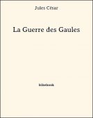 La Guerre des Gaules - César, Jules - Bibebook cover