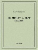 De minuit à sept heures - Leblanc, Maurice - Bibebook cover