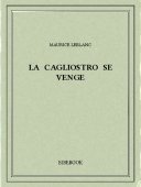 La Cagliostro se venge - Leblanc, Maurice - Bibebook cover