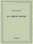 Le Cercle rouge - Leblanc, Maurice - Bibebook cover