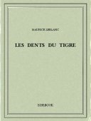 Les dents du tigre - Leblanc, Maurice - Bibebook cover