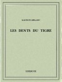 Les dents du tigre - Leblanc, Maurice - Bibebook cover