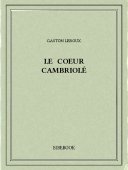 Le coeur cambriolé - Leroux, Gaston - Bibebook cover