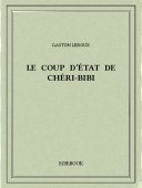 Le coup d&#039;État de Chéri-Bibi - Leroux, Gaston - Bibebook cover