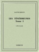 Les Ténébreuses I - Leroux, Gaston - Bibebook cover