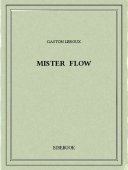 Mister Flow - Leroux, Gaston - Bibebook cover