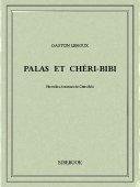Palas et Chéri-Bibi - Leroux, Gaston - Bibebook cover