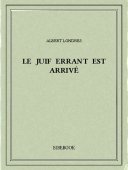 Le juif errant est arrivé - Londres, Albert - Bibebook cover