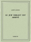 Le juif errant est arrivé - Londres, Albert - Bibebook cover