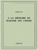 A la mémoire de madame Lee Childe - Loti, Pierre - Bibebook cover