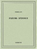 Fleurs d’ennui - Loti, Pierre - Bibebook cover