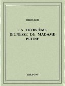 La troisième jeunesse de Madame Prune - Loti, Pierre - Bibebook cover
