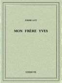 Mon frère Yves - Loti, Pierre - Bibebook cover