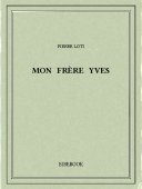 Mon frère Yves - Loti, Pierre - Bibebook cover