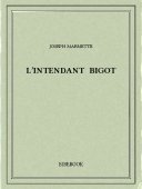 L’Intendant Bigot - Marmette, Joseph - Bibebook cover