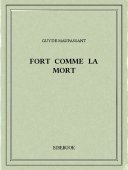 Fort comme la mort - Maupassant, Guy de - Bibebook cover