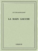 La main gauche - Maupassant, Guy de - Bibebook cover