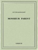 Monsieur Parent - Maupassant, Guy de - Bibebook cover