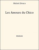 Les Amours du Chico - Zévaco, Michel - Bibebook cover