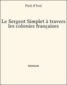 Le Sergent Simplet à travers les colonies françaises - d’Ivoi, Paul - Bibebook cover