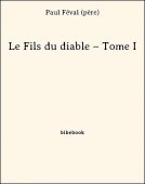 Le Fils du diable – Tome I - Féval (père), Paul - Bibebook cover