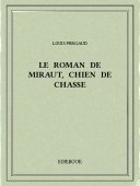 Le roman de Miraut, chien de chasse - Pergaud, Louis - Bibebook cover