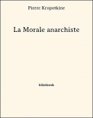 La Morale anarchiste - Kropotkine, Pierre - Bibebook cover
