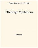 L&#039;Héritage Mystérieux - Ponson du Terrail, Pierre - Bibebook cover