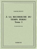 À la recherche du temps perdu I - Proust, Marcel - Bibebook cover