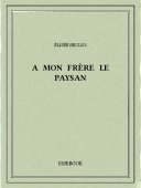 A mon Frère le paysan - Reclus, Élisée - Bibebook cover