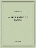 A mon Frère le paysan - Reclus, Élisée - Bibebook cover
