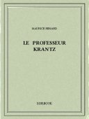 Le professeur Krantz - Renard, Maurice - Bibebook cover