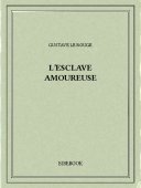 L’esclave amoureuse - Rouge, Gustave Le - Bibebook cover