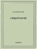 Chiquenaude - Roussel, Raymond - Bibebook cover