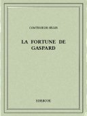 La fortune de Gaspard - Ségur, Comtesse de - Bibebook cover