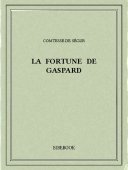 La fortune de Gaspard - Ségur, Comtesse de - Bibebook cover