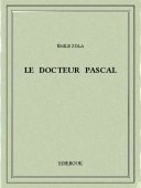 Le docteur Pascal - Zola, Emile - Bibebook cover
