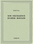 Son Excellence Eugène Rougon - Zola, Emile - Bibebook cover